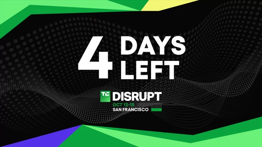 Final 4 days to save up to $680 on your TechCrunch Disrupt 2026 pass